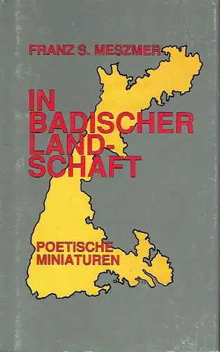 Franz S. Meszmer: In badischer Landschaft
 Poetische Miniaturen. 