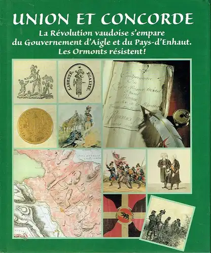 Liliane Desponds
 Henri-Louis Guignard: La Révolution vaudoise s'empare du Gouvernement d'Aigle et du Pays-d'Enhaut. Les Ormonts résistent!
 Union et Concorde. 