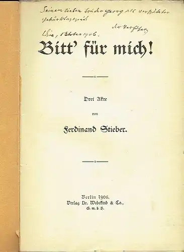 Ferdinand Stieber: Bitt' für mich!
 Drei Akte. 