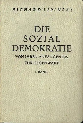 Richard Lipinski: Die Jugendzeit der sozialistischen Bewegung in Deutschland bis zur Gründung der Sozialistischen Arbeiterpartei Deutschlands 1875 in Gotha
 Die Sozialdemokratie von ihren Anfängen bis.. 