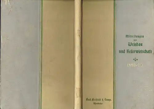 Mitteilungen über Weinbau und Kellerwirtschaft
 Organ des Rheingauer Vereins für Obst-, Wein- und Gartenbau und der Königlichen Lehranstalt für Obst- und Weinbau zu Geisenheim a. Rh
 1. Jahrgang 1889/90. 