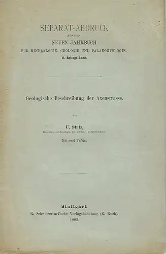 U. Stutz: Geologische Beschreibung der Axenstrasse
 Separat-Abdruck aus dem Neuen Jahrbuch für Mineralogie, Geologie und Paläontologie, II. Beilage-Band. 