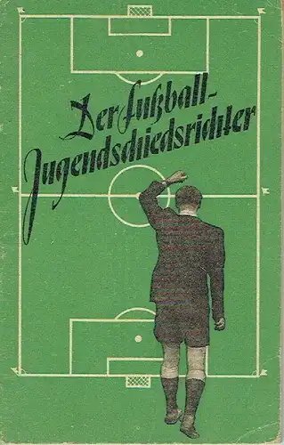 Autorenkollektiv: Der Fußball-Jugendschiedsrichter. 