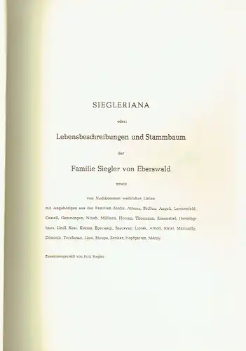 Fritz Siegler: Siegleriana
 oder: Lebensbeschreibungen und Stammbaum der Familie Siegler von Eberswald sowie von Nachkommen. 
