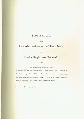 Fritz Siegler: oder: Lebensbeschreibungen und Stammbaum der Familie Siegler von Eberswald sowie von Nachkommen 
 Siegleriana. 