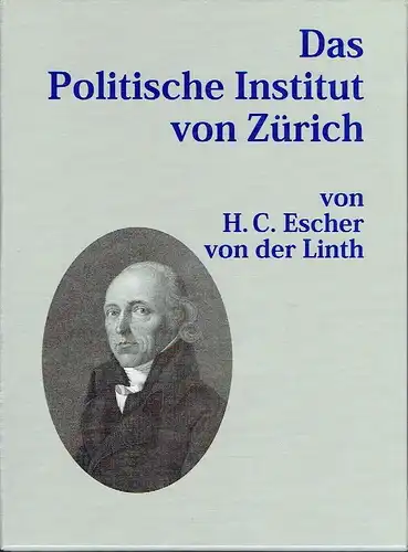 H. C. Escher von der Linth: Das politische Institut von Zürich. 