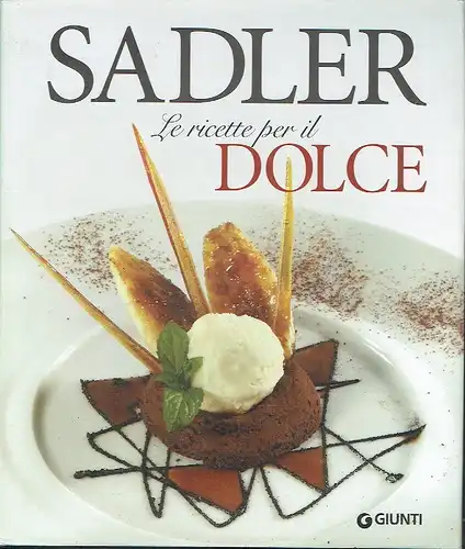 Claudio Sadler: Le ricette per il dolce
 La Cucina die Claudio Sadler. 