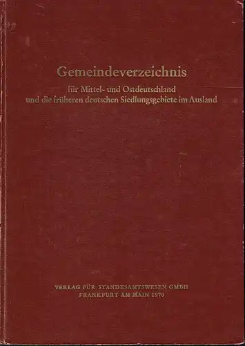 Gemeindeverzeichnis für Mittel- und Ostdeutschland
 und die früheren deutschen Siedlungsgebiete im Ausland. 