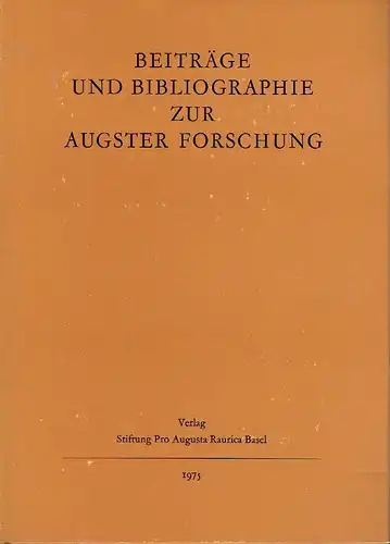 Beiträge und Bibliographie zur Augster Forschung. 