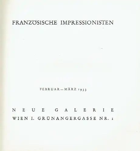 Französische Impressionisten
 Fabruar-März 1933. 