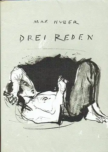 Max Huber: Drei Reden
 Zürcher-Druck Nr. 19. 