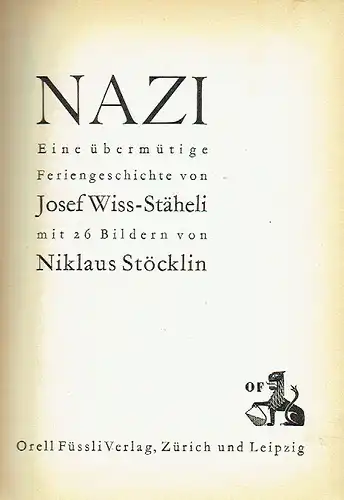 Josef Wiss-Stäheli: Nazi
 Eine übermütige Feriengeschichte. 