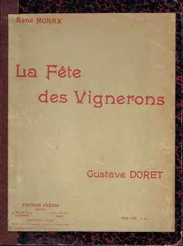 René Morax
 Gustave Doret: La Fête des Vignerons
 Vevey 1905. 