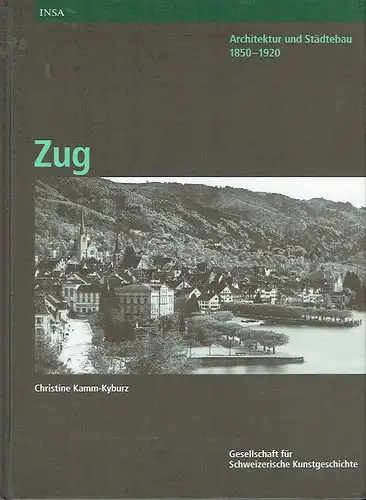 Christine Kamm-Kyburz: Achitektur und Städtebau 1850-1920
 Zug. 