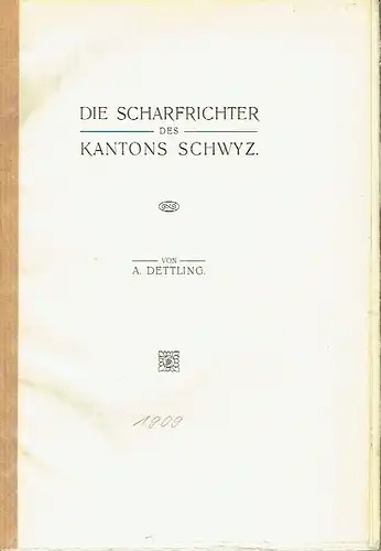 Alois Dettling: Die Scharfrichter des Kantons Schwyz
 (Mitteilungen des Historischen Vereins des Kantons Schwyz, Band 20). 