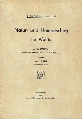 Prof. Dr. Marietan: Elementarunterricht
 Natur- und Heimatschutz im Wallis. 