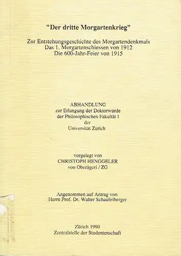 Christoph Henggeler: Der dritte Morgartenkrieg
 Zur Entstehungsgeschichte des Morgartendenkmals / Das 1. Morgartenschiessen von 1912 / Die 600-Jahr-Feier von 1915. 