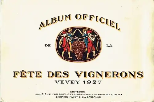 Album officiel de la Fête des Vignerons Vevey 1927. 
