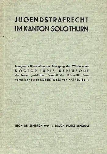 Robert Wyss: Jugendstrafrecht im Kanton Solothurn. 