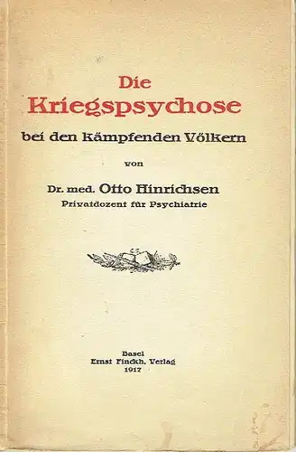Dr. med. Otto Hinrichsen: Die Kriegspsychose bei den kämpfenden Völkern. 