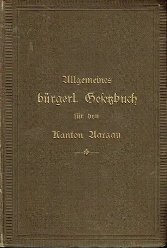 E. Amsler: Allgemeines bürgerliches Gesetzbuch für den Kanton Aargau
 Mit den abändernden Bestimmungen des Bundesrechts und der späteren kantonalen Gesetzgebung. 