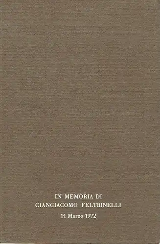 In memoria di Giangiacomo Feltrinelli 14 Marzo 1972. 