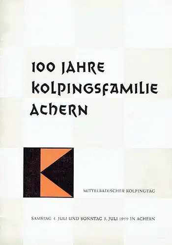Unsere Sorge der Mensch, unser Heil der Herr
 100 Jahre Kolpingsfamilie Achern - Mittelbadischer Kolpingtag. 