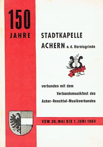 Adolf Schultz: verbunden mit dem Verbandsmusikfest des Acher-Renchtal-Musikverbandes
 150 Jahre Stadtkapelle Achern a. d. Hornisgrinde. 