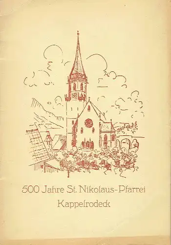 Pfarrer Josef Kern: Festschrift zum 500jährigen Jubiläum der St. Nikolaus-Pfarrei Kappelrodeck 1447-1947. 
