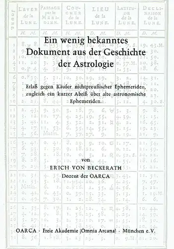 Erich von Beckerath: Ein wenig bekanntes Dokument aus Geschichte der Astrologie
 Erlaß gegen Käufer nichtpreußischer Ephemeriden, zugleich ein kurzer Abriß über alte astronomische Ephemeriden
 Schriftenreihe der OARCA. 
