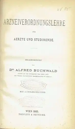 Dr. Alfred Buchwald: Arzneiverordnungslehre für Aerzte und Studirende. 