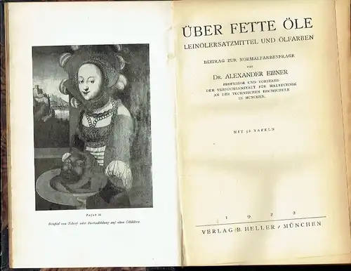 Prof. Dr. Alexander Eibner: Beitrag zur Normalfarbenfrage
 Über fette Öle, Leinölersatzmittel und Ölfarben. 