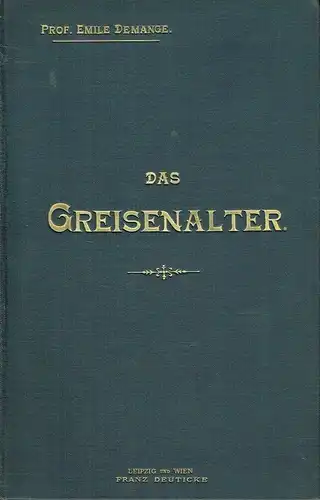 Prof. Emile Demange: Das Greisenalter
 Klinische Vorlesungen. 