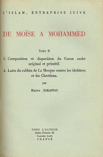 Hanna Zakarias: De Moïse à Mohammed
 L'Islam Enteprise Juive
 4 Teile in 2 Bänden, komplett. 