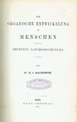 Dr. H. von Haurowitz: Die organische Entwicklung des Menschen nach den neuesten Naturforschungen. 