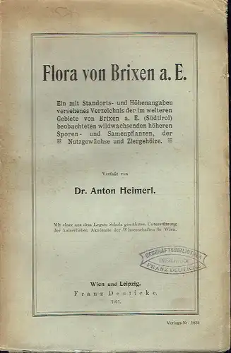 Anton Heimerl: Ein mit Standorts- und Höhenangaben versehenes Verzeichnis der im weiteren Gebiete von Brixen a. E. (Südtirol) beobachteten wildwachsenden höheren Sporen- und Samenpflanzen, der Nutzgewächse und Ziergehölze
 Flora von Brixen a. E. 