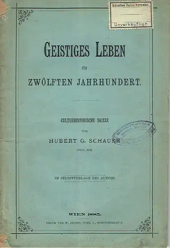 Hubert G. Schauer: Culturhistorische Studie
 Geistiges Leben im zwölften Jahrhundert. 