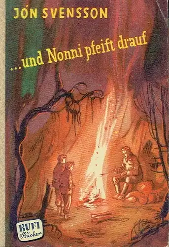 Jon Svensson: und Nonni pfeift drauf
 Eine Abenteuergeschichte aus den Bergen Islands
 Bufi Bücher, No. 3. 