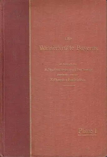 K. Oberste Baubehörde: Die Wasserkräfte Bayerns
 Band 2 und 3 (= Pläne I und Pläne II). 