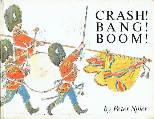 Peter Spier: A Book of Opposites
 Crash Bang Boom. 