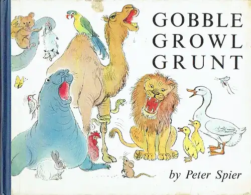 Peter Spier: Gobble Growl Grunt
 A World's Work Children's Book. 