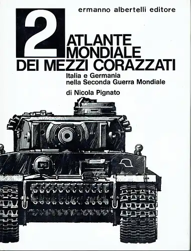 Nicola Pignato: Atlante Mondiale dei Mezzi Corazzati
 Italia e Germania nella Seconda Guerra Mondiale
 Documentari della Storia e della Tecnica, Band 2. 