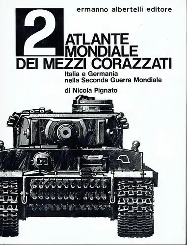 Nicola Pignato: Atlante Mondiale dei Mezzi Corazzati
 Italia e Germania nella Seconda Guerra Mondiale. 