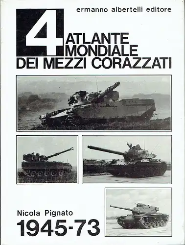 Nicola Pignato: Atlante Mondiale dei Mezzi Corazzati
 1945-73
 Documentari della Storia e della Tecnica, Band 4. 