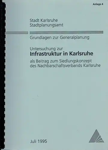 Grundlagen zur Generalplanung
 Untersuchung zur Infrastruktur in Karlsruhe als Beitrag zum Siedlungskonzept des Nachbarschaftsverbands Karlsruhe. 