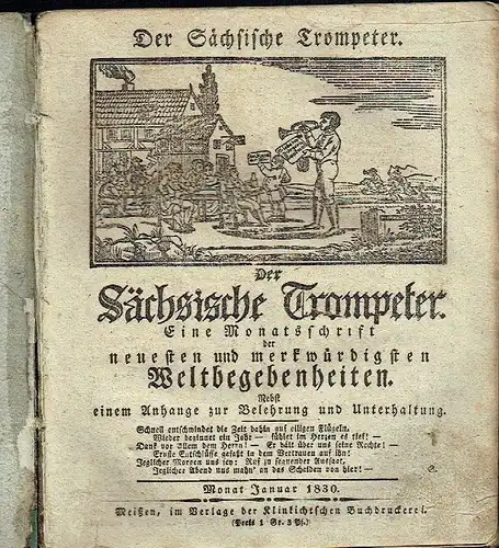 Der Sächsische Trompeter
 Eine Monatsschrift der neuesten und merkwürdigsten Weltbegebenheiten, nebst einem Anhange zur Belehrung und Unterhaltung. 