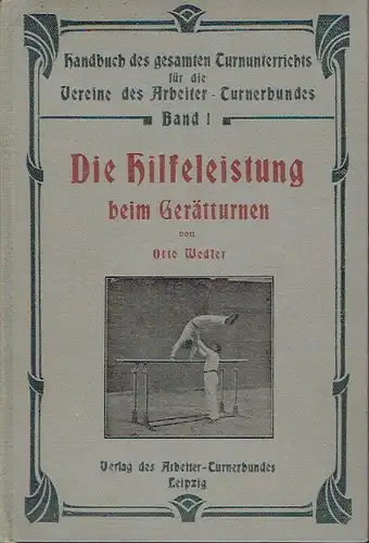 Otto Wedler: Die Hilfeleistung beim Gerätturnen
 Wörtliche und bildliche Anleitung zur rascheren Erlernung der Gerätübungen sowie zur Verhütung etwa dabei vorkommender Unfälle, Mit einem Anhange:.. 