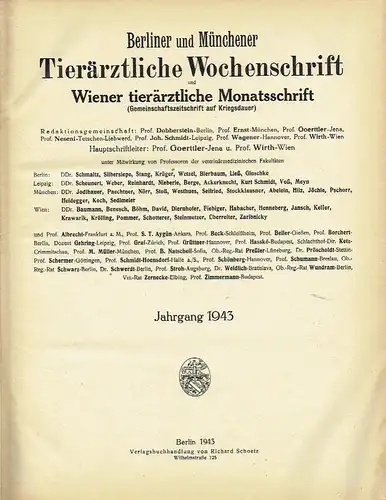 Berliner und Münchener Tierärztliche Wochenschrift
 und Wiener tierärztliche Monatsschrift (Gemeinschaftszeitschrift auf Kriegsdauer)
 Jahrgang 1943. 