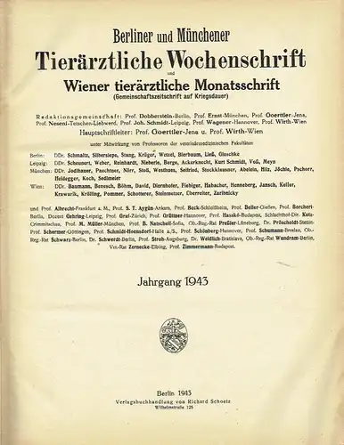 Berliner und Münchener Tierärztliche Wochenschrift
 und Wiener tierärztliche Monatsschrift (Gemeinschaftszeitschrift auf Kriegsdauer). 