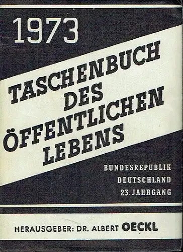 Bundesrepublik Deutschland
 Taschenbuch des öffentlichen Lebens 1973. 